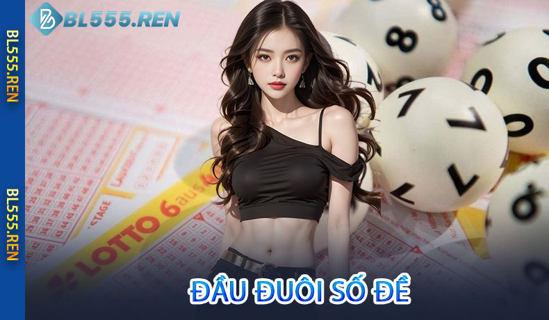 Đầu Đuôi Số Đề