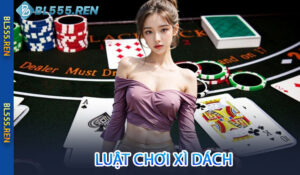 Luật chơi Xì Dách